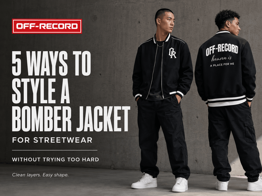 5 Ways to Style a Bomber Jacket for Streetwear (Without Trying Too Hard) - Off-Record®