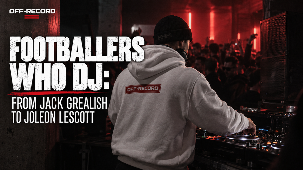 Footballers Who DJ - From Jack Grealish to Joleon Lescott | Off-Record