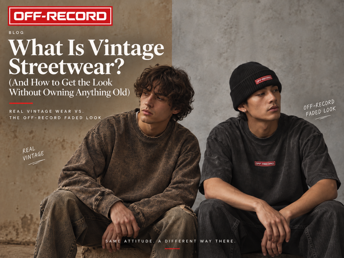 What Is Vintage Streetwear? (And How to Get the Look Without Owning Anything Old) | Off-Record