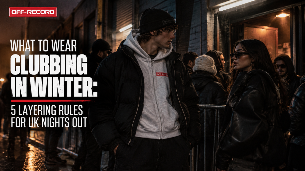 What to Wear Clubbing in Winter - 5 Layering Rules for UK Nights Out | Off-Record