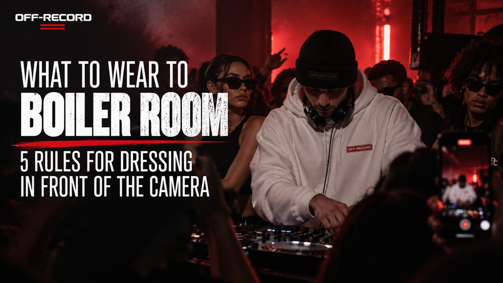What to Wear to Boiler Room - 5 Rules for Dressing in Front of the Camera | Off-Record