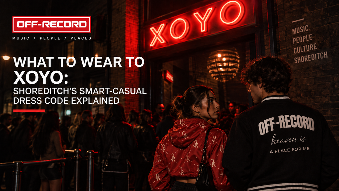 What to Wear to XOYO: Shoreditch's Smart-Casual Dress Code Explained | Off-Record