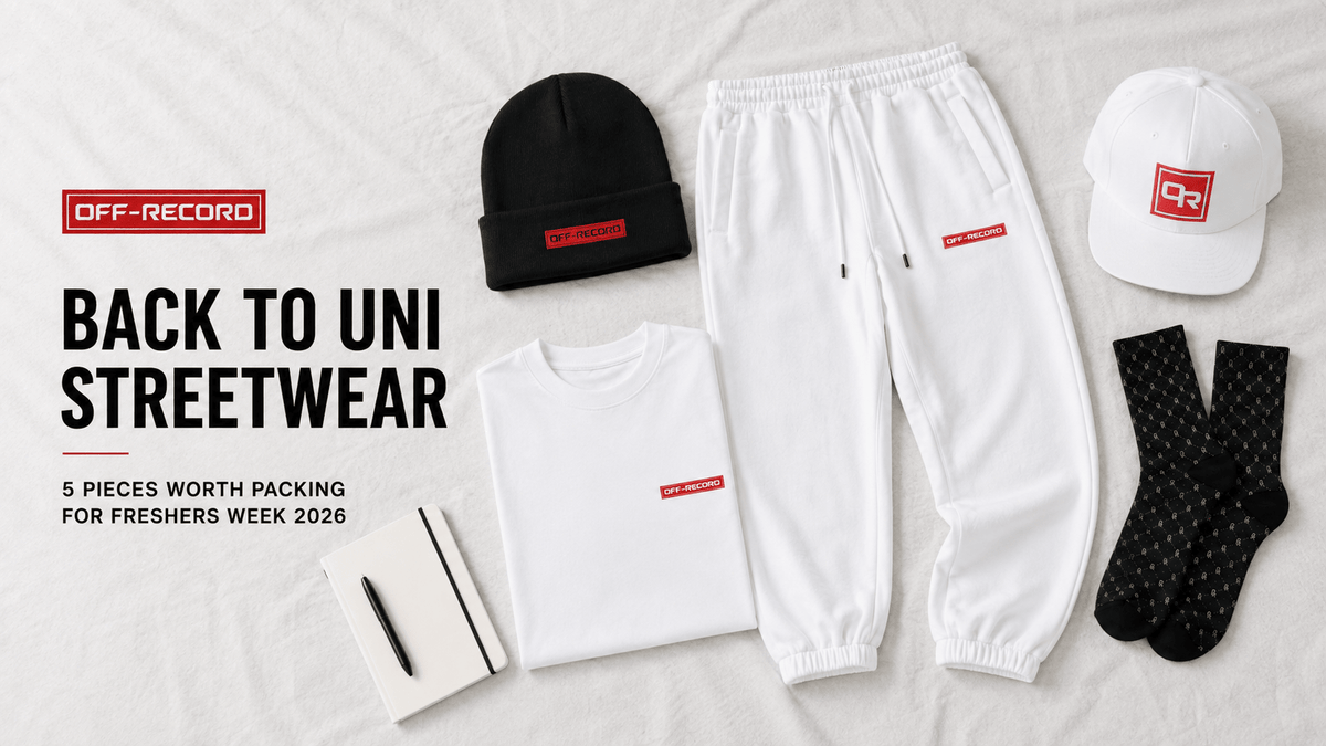 Back to Uni Streetwear: 5 Pieces Worth Packing for Freshers Week 2026 - Off-Record®
