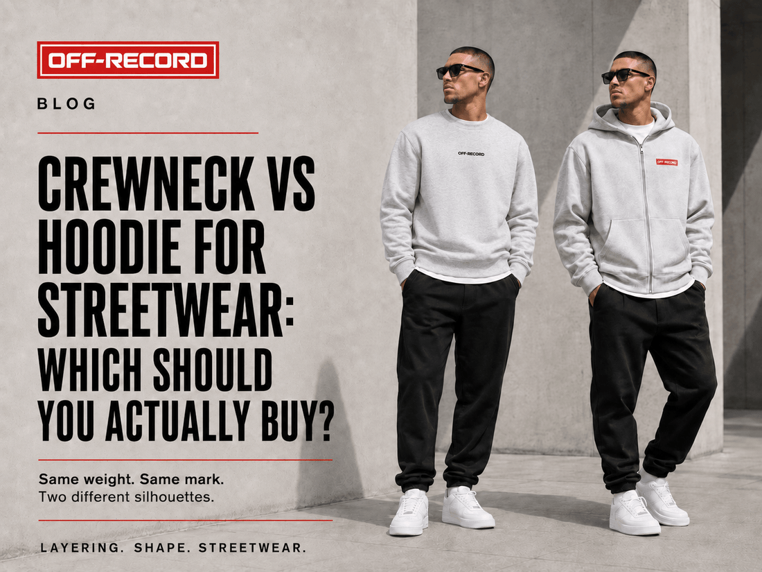 Crewneck vs Hoodie for Streetwear: Which Should You Actually Buy? - Off-Record®