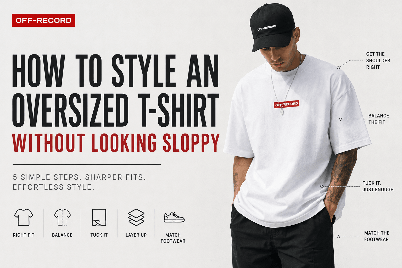 How to Style an Oversized T-Shirt Without Looking Sloppy - Off-Record®