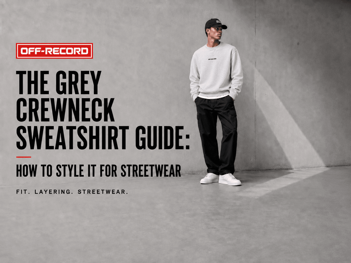 The Grey Crewneck Sweatshirt Guide: How to Style It for Streetwear - Off-Record®