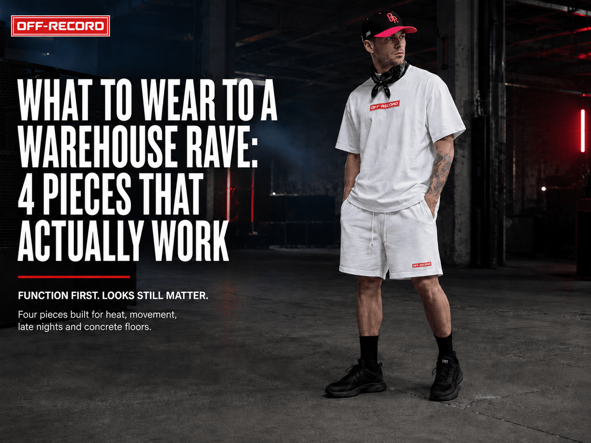 What to Wear to a Warehouse Rave: 4 Pieces That Actually Work - Off-Record®